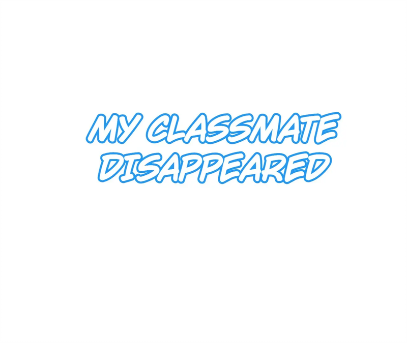My Classmate Disappeared chapter 12 page 1