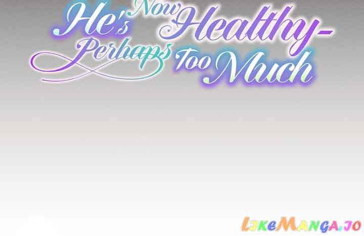 He’s Now Healthy-Perhaps Too Much chapter 13 page 26