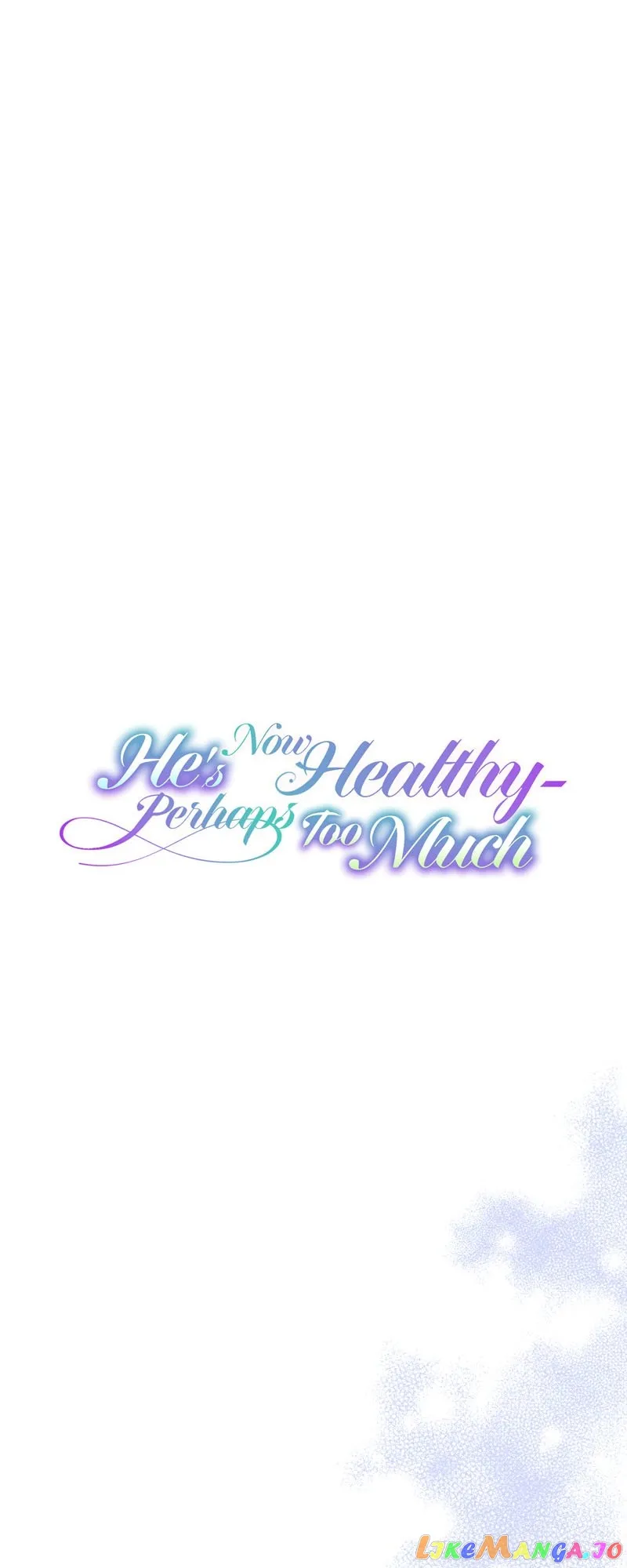He’s Now Healthy-Perhaps Too Much chapter 6 page 13