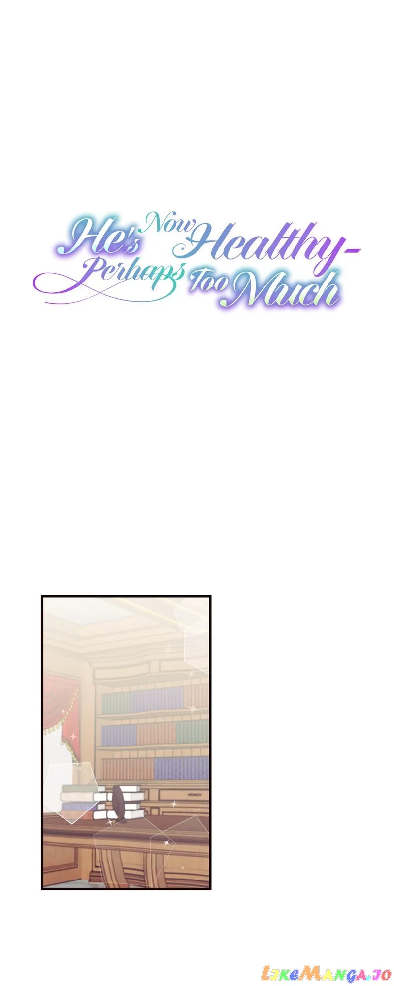 He’s Now Healthy-Perhaps Too Much chapter 7 page 1