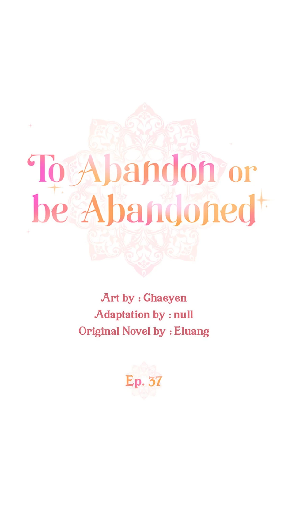 I’d Rather Abandon You Than Be Abandoned chapter 37 page 18
