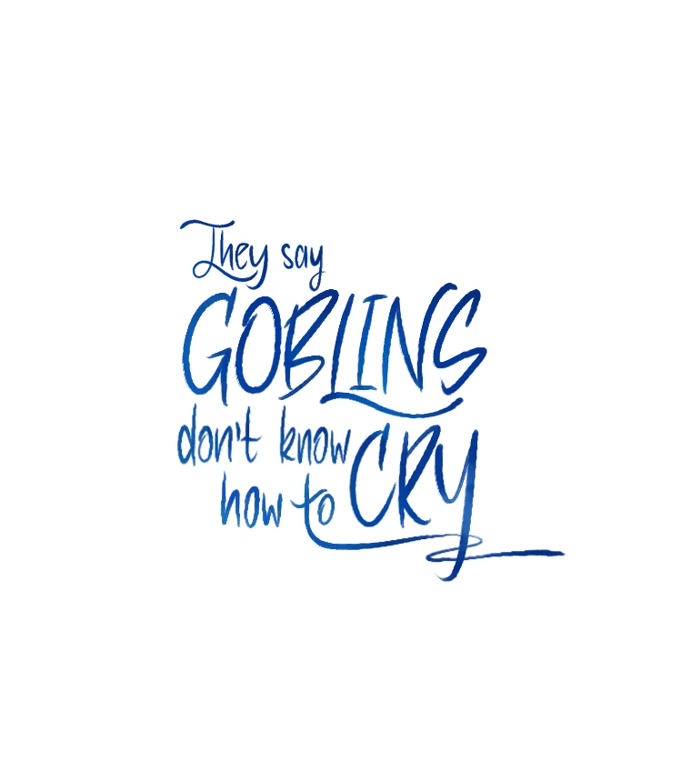 They Say Goblins Don’t Know How to Cry chapter 16 page 81