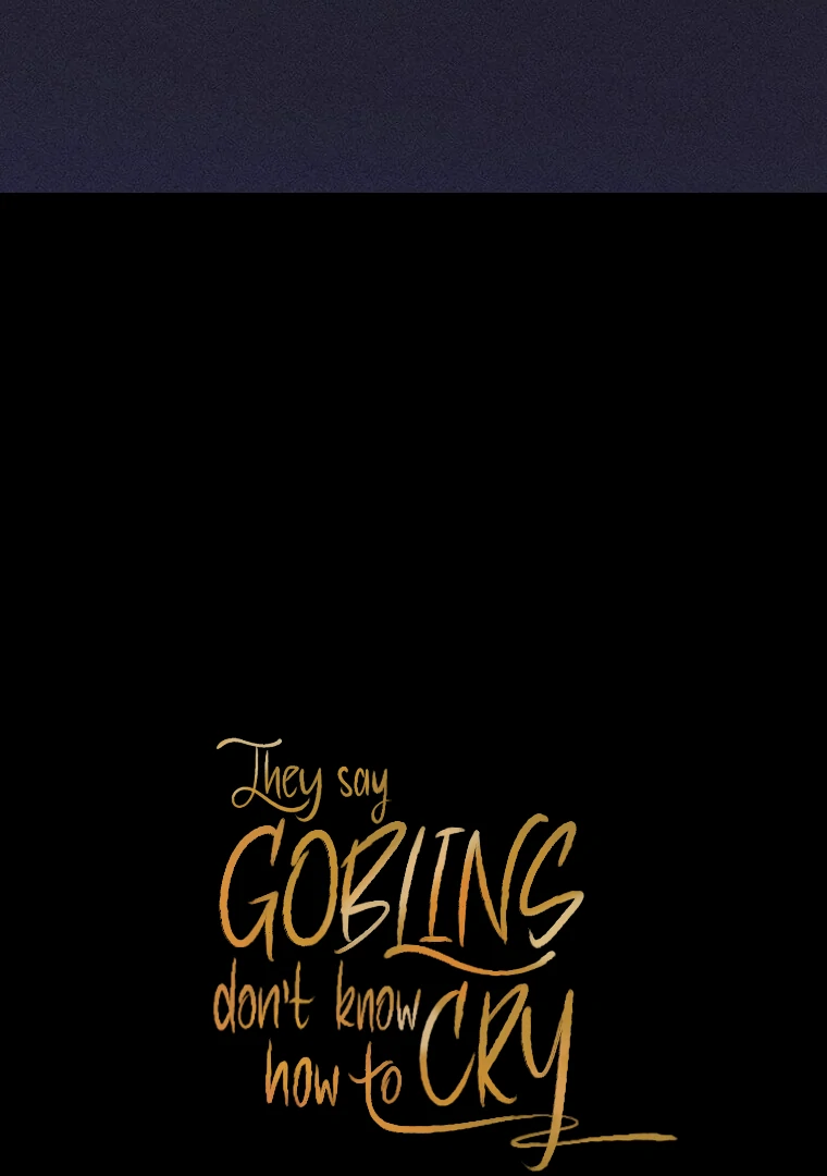They Say Goblins Don’t Know How to Cry chapter 29 page 103