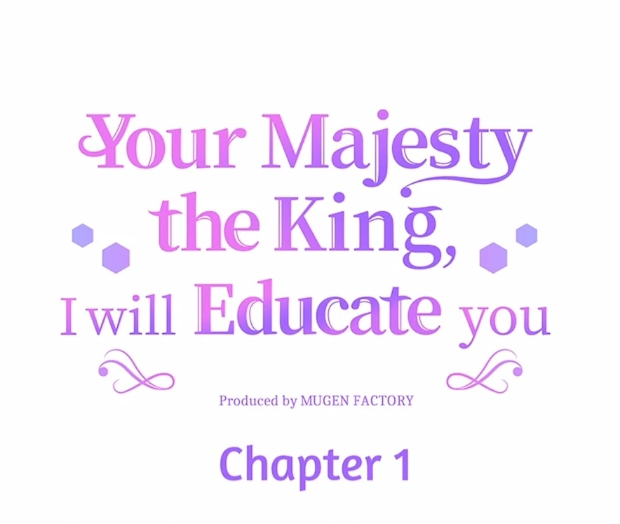 Your Majesty the King, I Will Educate You chapter 1 page 140