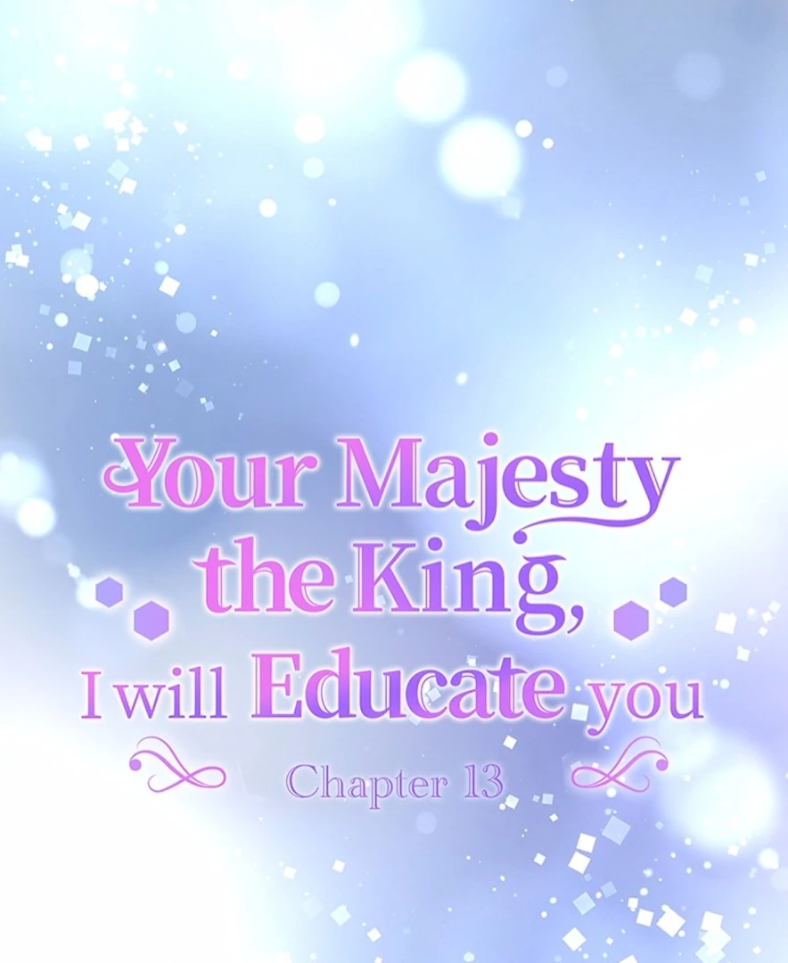 Your Majesty the King, I Will Educate You chapter 13 page 9