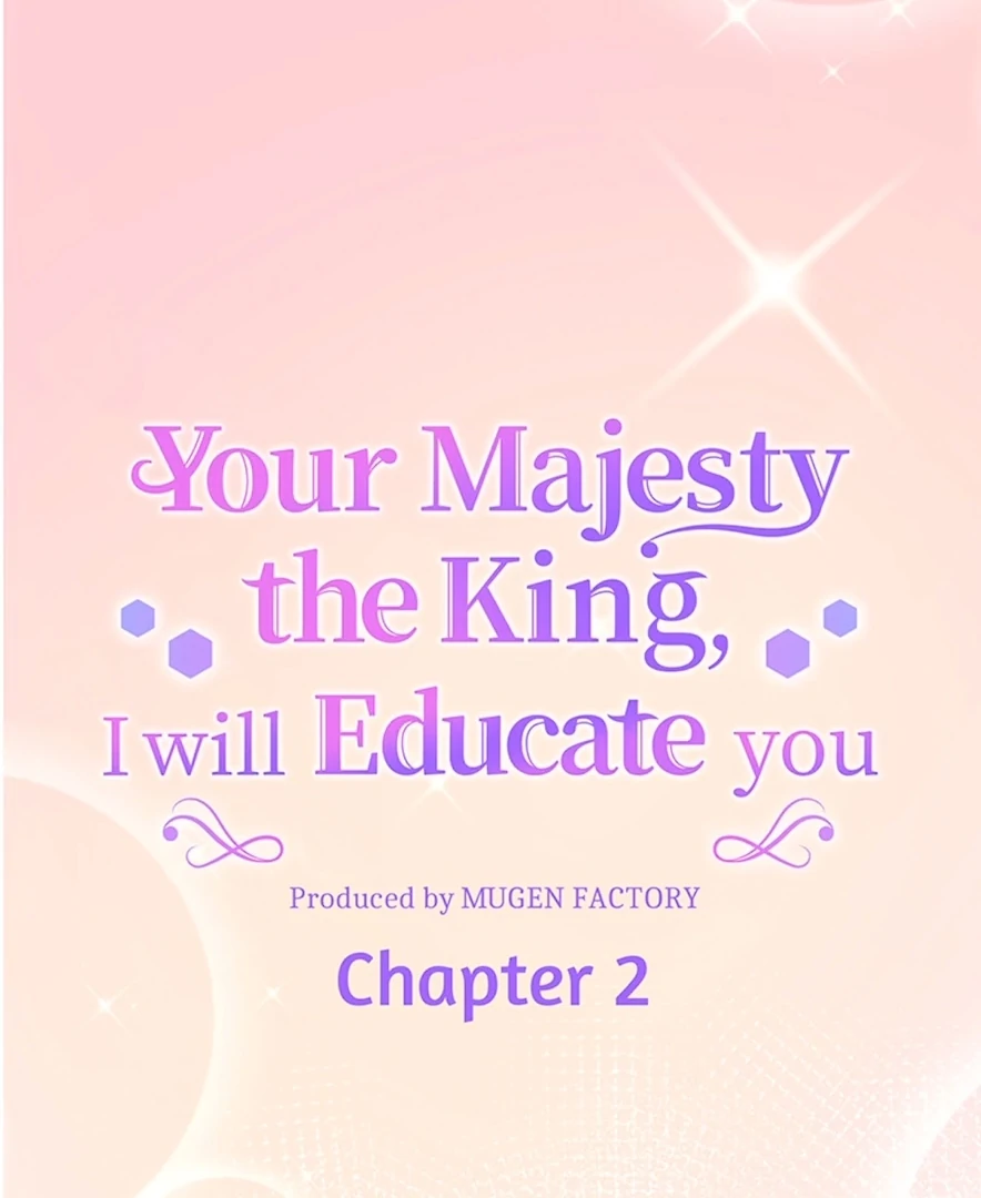 Your Majesty the King, I Will Educate You chapter 2 page 8