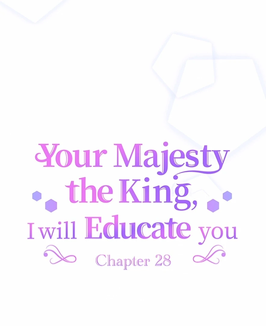 Your Majesty the King, I Will Educate You chapter 28 page 9
