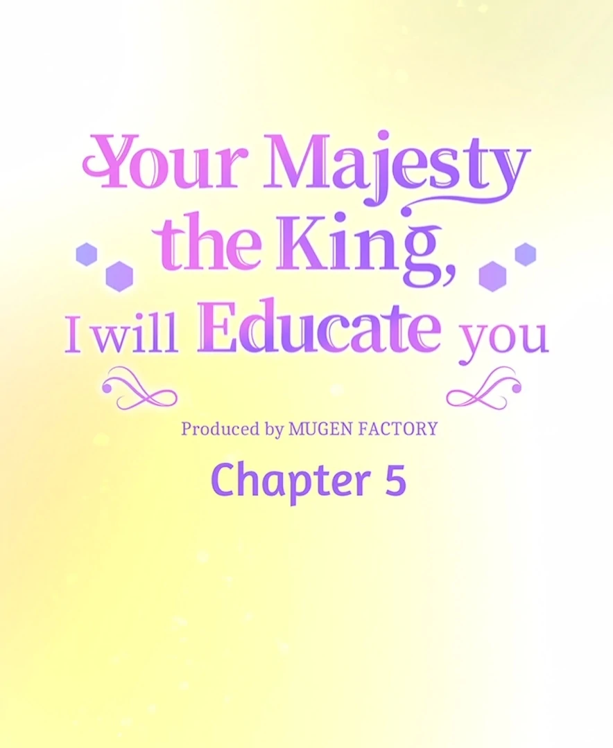 Your Majesty the King, I Will Educate You chapter 5 page 3