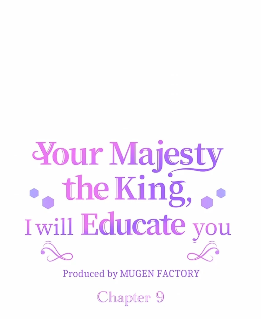 Your Majesty the King, I Will Educate You chapter 9 page 7