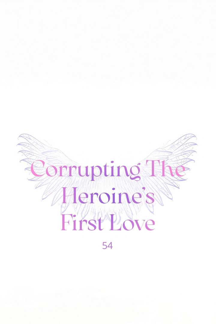 Corrupting the Heroine’s First Love chapter 54 page 1