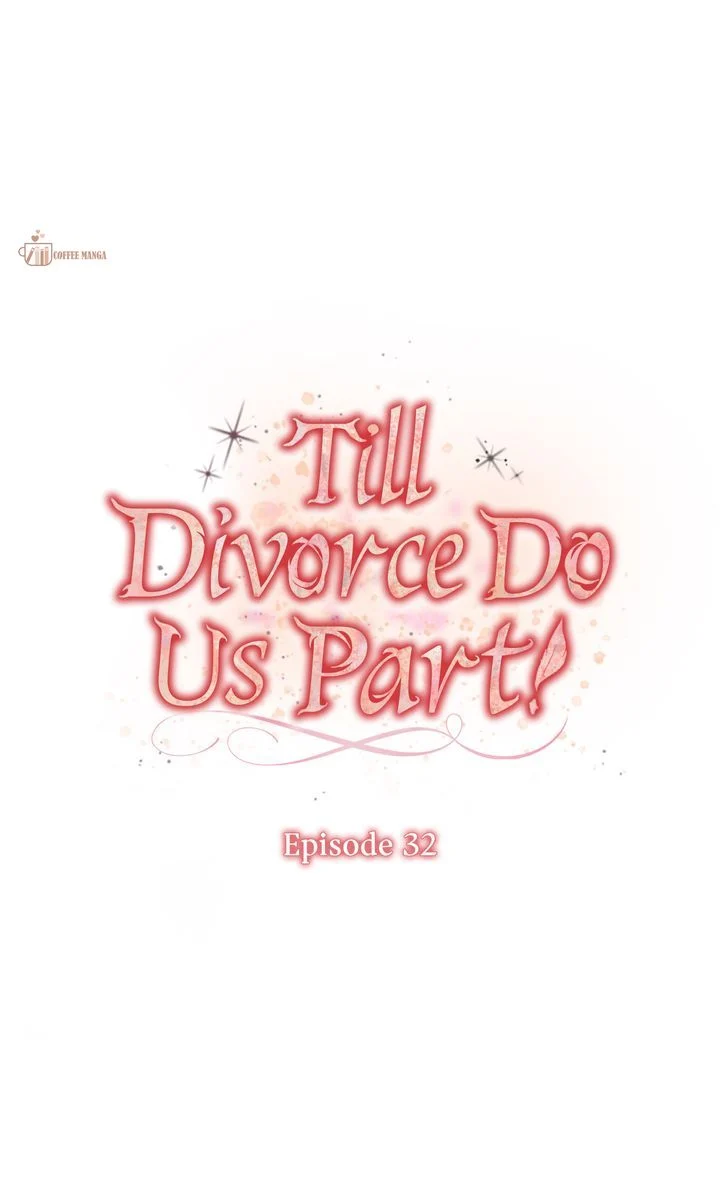 Till Divorce Do Us Part! chapter 32 page 32