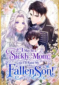 I May Be a Sickly Mom, but I’ll Raise My Fallen Son! cover