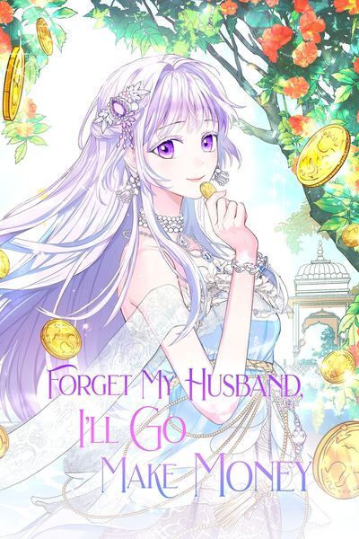 Forget My Husband, I’ll Go Make Money cover